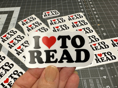 Sticker |  | I Love to Read | Waterproof Vinyl Sticker | White | Clear | Permanent | Removable | Window Cling | Glitter | Holographic
