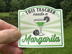 Sticker | This Teacher Needs a Margarita | Waterproof Vinyl Sticker | Permanent