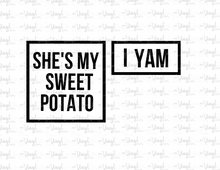 Load image into Gallery viewer, Digital Download Shes my sweet potato | I yam | matching t shirt designs SVG PNG file