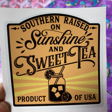 Load image into Gallery viewer, Sticker 9M Southern Raised on Sunshine and Sweet Tea