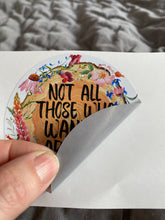 Load image into Gallery viewer, Sticker | 24D | Those Who Wander | Waterproof Vinyl Sticker | White | Clear | Permanent | Removable | Window Cling | Glitter | Holographic