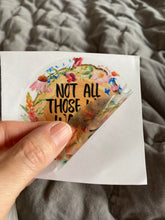 Load image into Gallery viewer, Sticker | 24D | Those Who Wander | Waterproof Vinyl Sticker | White | Clear | Permanent | Removable | Window Cling | Glitter | Holographic