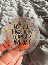 Load image into Gallery viewer, Sticker | 24D | Those Who Wander | Waterproof Vinyl Sticker | White | Clear | Permanent | Removable | Window Cling | Glitter | Holographic