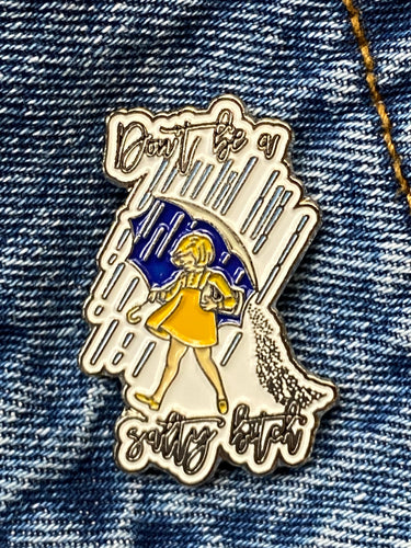 Enamel Pin Don't be a Salty Bitch Choose Pin or Magnetic clasp