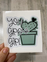 Load image into Gallery viewer, Sticker You Grow Girl I6