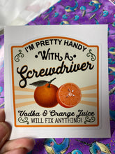 Load image into Gallery viewer, Sticker 9E I'm Handy With a Screwdriver