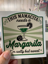 Load image into Gallery viewer, Sticker (#10I) Mamacita Needs a Margarita I'm Salty but Sweet