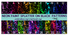Load image into Gallery viewer, Printed Adhesive Vinyl NEON PAINT SPLATTER on Black Background