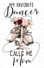 Load image into Gallery viewer, Waterslide Decal My Favorite Dancer calls me Mom