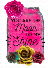 Load image into Gallery viewer, Digital Download You're the MOON to my SHINE