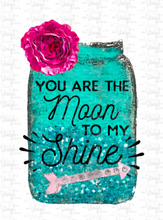Load image into Gallery viewer, Digital Download You're the MOON to my SHINE