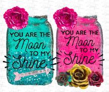 Load image into Gallery viewer, Digital Download You're the MOON to my SHINE