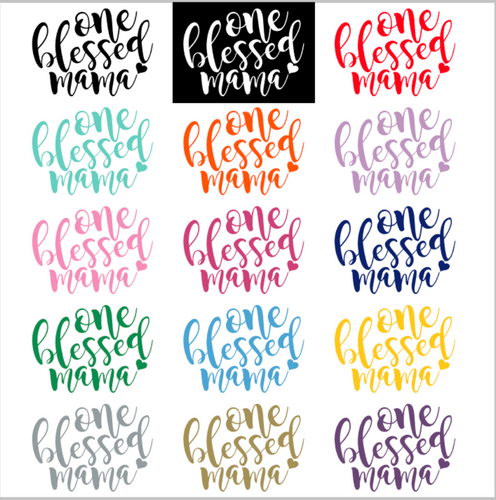 Vinyl Decal One Blessed Mama Car Decal Cup Decal
