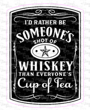 Load image into Gallery viewer, Sticker 9K I'd Rather be Someone's Shot of Whiskey (Dark)