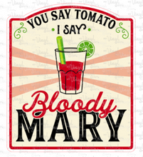 Load image into Gallery viewer, Sticker You Say Tomato, I say Bloody Mary