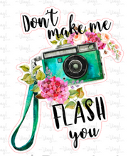 Load image into Gallery viewer, Sticker | 36F | Don't Make Me Flash You | Waterproof Vinyl Sticker | White | Clear | Permanent | Removable | Window Cling | Glitter | Holographic