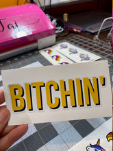 Load image into Gallery viewer, Sticker 1C Bitchin